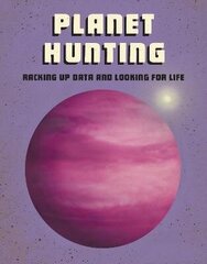 Planet Hunting: Racking Up Data and Looking for Life cena un informācija | Enciklopēdijas, uzziņu literatūra | 220.lv