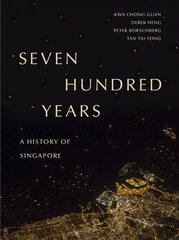 Seven Hundred Years: A History of Singapore цена и информация | Исторические книги | 220.lv