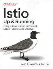 Istio: Up and Running: Using a Service Mesh to Connect, Secure, Control, and Observe цена и информация | Книги по экономике | 220.lv