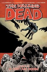 Walking Dead Volume 28: A Certain Doom: A Certain Doom, Volume 28 cena un informācija | Fantāzija, fantastikas grāmatas | 220.lv