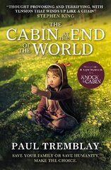 Cabin at the End of the World (movie tie-in edition) cena un informācija | Fantāzija, fantastikas grāmatas | 220.lv