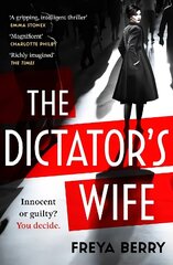 Dictator's Wife: A gripping novel of deception and obsession: A Between the Covers Book Club pick цена и информация | Фантастика, фэнтези | 220.lv