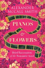 Pianos and Flowers: Brief Encounters of the Romantic Kind New in Paperback цена и информация | Фантастика, фэнтези | 220.lv