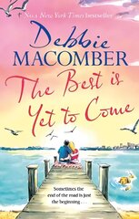 Best Is Yet to Come: The heart-warming new novel from the New York Times #1 bestseller цена и информация | Фантастика, фэнтези | 220.lv