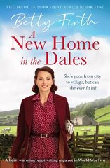 New Home in the Dales: A heartwarming, captivating rural saga set in World War 2 цена и информация | Фантастика, фэнтези | 220.lv