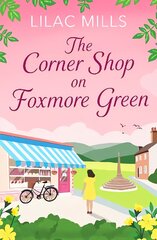 Corner Shop on Foxmore Green: A charming and feel-good village romance цена и информация | Фантастика, фэнтези | 220.lv