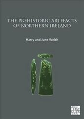 Prehistoric Artefacts of Northern Ireland cena un informācija | Vēstures grāmatas | 220.lv