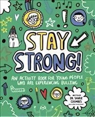 Stay Strong! Mindful Kids: An Activity Book for Young People Who Are Experiencing Bullying cena un informācija | Grāmatas mazuļiem | 220.lv