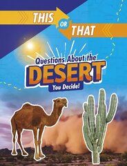 This or That Questions About the Desert: You Decide! cena un informācija | Grāmatas pusaudžiem un jauniešiem | 220.lv