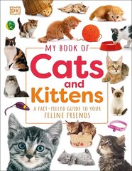 My Book of Cats and Kittens: A Fact-Filled Guide to Your Feline Friends cena un informācija | Grāmatas pusaudžiem un jauniešiem | 220.lv