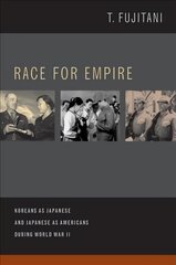 Race for Empire: Koreans as Japanese and Japanese as Americans during World War II цена и информация | Исторические книги | 220.lv