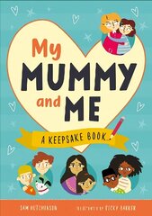 My Mummy and Me: A Keepsake Book cena un informācija | Grāmatas mazuļiem | 220.lv