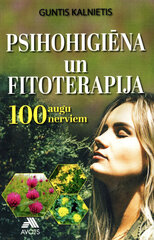Psihohigiēna un fitoterapija. 100 augu nerviem цена и информация | Книги о питании и здоровом образе жизни | 220.lv
