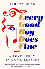 Every Good Boy Does Fine: A Love Story, in Music Lessons cena un informācija | Biogrāfijas, autobiogrāfijas, memuāri | 220.lv