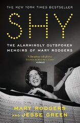Shy: The Alarmingly Outspoken Memoirs of Mary Rodgers cena un informācija | Biogrāfijas, autobiogrāfijas, memuāri | 220.lv