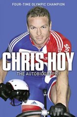 Chris Hoy: The Autobiography цена и информация | Биографии, автобиогафии, мемуары | 220.lv
