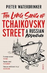 Long Song of Tchaikovsky Street: a Russian adventure B-format цена и информация | Биографии, автобиографии, мемуары | 220.lv