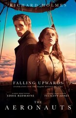 Falling Upwards: Inspiration for the Major Motion Picture the Aeronauts cena un informācija | Biogrāfijas, autobiogrāfijas, memuāri | 220.lv