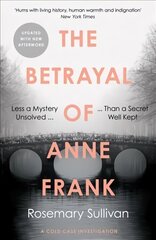 Betrayal of Anne Frank: A Cold Case Investigation cena un informācija | Biogrāfijas, autobiogrāfijas, memuāri | 220.lv