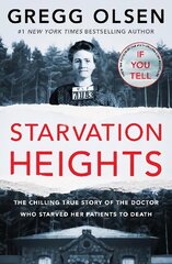 Starvation Heights: The chilling true story of the doctor who starved her patients to death cena un informācija | Biogrāfijas, autobiogrāfijas, memuāri | 220.lv