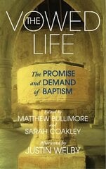 Vowed Life: The promise and demand of baptism cena un informācija | Garīgā literatūra | 220.lv