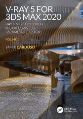 V-Ray 5 for 3ds Max 2020: Day & Night Interior Workflows for Parametric Designs, Volume 2 cena un informācija | Ekonomikas grāmatas | 220.lv