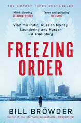 Freezing Order: Vladimir Putin, Russian Money Laundering and Murder - A True Story cena un informācija | Biogrāfijas, autobiogrāfijas, memuāri | 220.lv