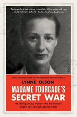 Madame Fourcade's Secret War: the daring young woman who led France's largest spy network against Hitler цена и информация | Биографии, автобиогафии, мемуары | 220.lv