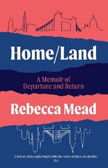 Home/Land: A Memoir of Departure and Return Main цена и информация | Биографии, автобиогафии, мемуары | 220.lv