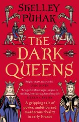 Dark Queens: A gripping tale of power, ambition and murderous rivalry in early medieval France cena un informācija | Biogrāfijas, autobiogrāfijas, memuāri | 220.lv