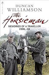 Horsieman: Memories of a Traveller 1928-58 cena un informācija | Biogrāfijas, autobiogrāfijas, memuāri | 220.lv