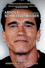 Arnold Schwarzenegger: The Life of a Legend cena un informācija | Biogrāfijas, autobiogrāfijas, memuāri | 220.lv