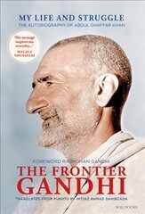 Frontier Gandhi: My Life and Struggle: The Autobiography of Abdul Ghaffar Khan cena un informācija | Biogrāfijas, autobiogrāfijas, memuāri | 220.lv