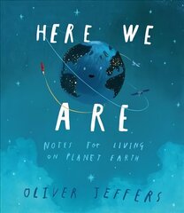 Here We Are: Notes for Living on Planet Earth цена и информация | Книги для самых маленьких | 220.lv