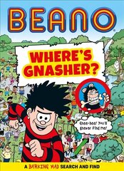 BEANO Where's Gnasher?: A Barking Mad Search and Find Book цена и информация | Книги для малышей | 220.lv