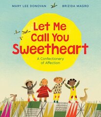 Let Me Call You Sweetheart: A Valentine's Day Book For Kids cena un informācija | Grāmatas mazuļiem | 220.lv