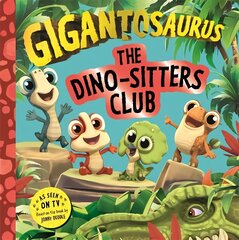 Gigantosaurus - The Dino-Sitters Club cena un informācija | Grāmatas mazuļiem | 220.lv