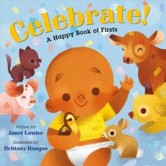 Celebrate!: A Happy Book of Firsts cena un informācija | Grāmatas mazuļiem | 220.lv