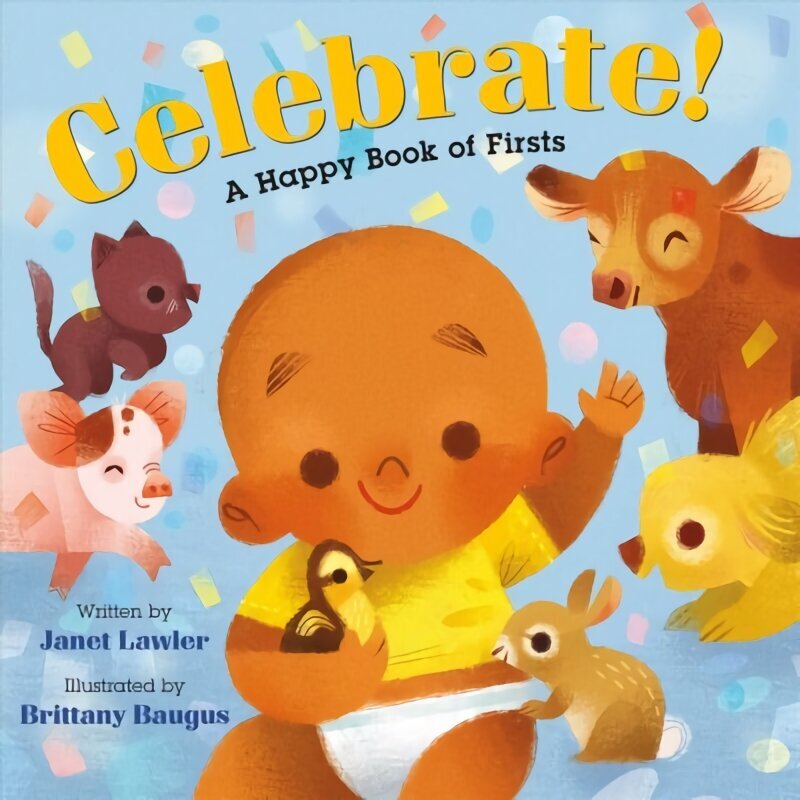 Celebrate!: A Happy Book of Firsts цена и информация | Grāmatas mazuļiem | 220.lv