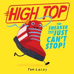 High Top: The Sneaker That Just Can't Stop цена и информация | Книги для малышей | 220.lv