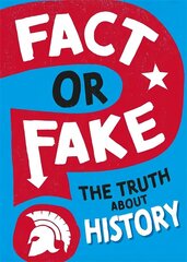 Fact or Fake?: The Truth About History cena un informācija | Grāmatas pusaudžiem un jauniešiem | 220.lv