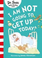 I Am Not Going to Get Up Today! цена и информация | Книги для детей | 220.lv