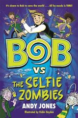 Bob vs the Selfie Zombies: a time-travel comedy adventure! цена и информация | Книги для детей | 220.lv