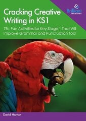 Cracking Creative Writing in KS1: 75plus Fun Activities for Key Stage 1 That Will Improve Grammar and Punctuation Too! цена и информация | Книги для подростков и молодежи | 220.lv