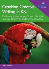 Cracking Creative Writing in KS1: 75plus Fun Activities for Key Stage 1 That Will Improve Grammar and Punctuation Too! cena un informācija | Grāmatas pusaudžiem un jauniešiem | 220.lv