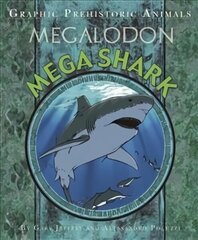 Graphic Prehistoric Animals: Mega Shark цена и информация | Книги для подростков  | 220.lv