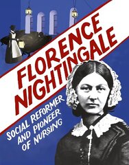 Florence Nightingale: Social Reformer and Pioneer of Nursing cena un informācija | Grāmatas pusaudžiem un jauniešiem | 220.lv