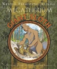 Graphic Prehistoric Animals: Giant Sloth cena un informācija | Grāmatas pusaudžiem un jauniešiem | 220.lv