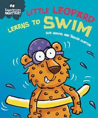 Experiences Matter: Little Leopard Learns to Swim цена и информация | Книги для малышей | 220.lv