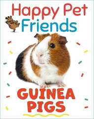 Happy Pet Friends: Guinea Pigs Illustrated edition cena un informācija | Bērnu grāmatas | 220.lv